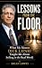 LESSONS FROM THE FLOOR: Wha...