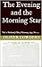 The Evening and the Morning...