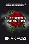 A Dangerous Kind ...
