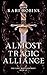 Almost Tragic Alliance: The...