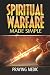 Spiritual Warfare Made Simple by Praying Medic Spiritual Warfare Made Simple by Praying Medic