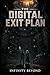 The Digital Exit Plan: A Dy...