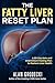 The Fatty Liver Reset Plan:...