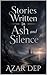 Stories Written in Ash and ...