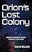 Orion's Lost Colony