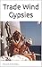 Trade Wind Gypsies by Malcolm Russell