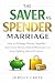 The Saver vs. Spender Marri...