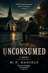 UNCONSUMED: The Unconsumed Series: Book One UNCONSUMED: The Unconsumed Series: Book One
