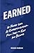 Earned: An Honest Look at Entrepreneurship—From Idea to Exit and Beyond