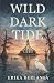Wild Dark Tides