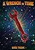 A Wrench in Time by Greg Tozak