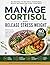 Manage Cortisol and Release...