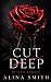 CUT DEEP