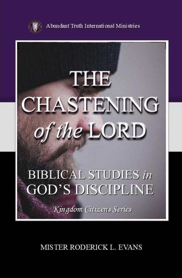 The Chastening of the Lord: Biblical Studies in God's Discipline (Kingdom Citizens Series)