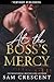 At the Boss's Mercy by Sam Crescent At the Boss's Mercy by Sam Crescent