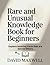 Rare and Unusual Knowledge ...
