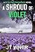 A Shroud of Violet by JT Viner