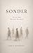 Sonder: For the Ones Who Feel Too Much