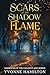 Scars of the Shadow Flame by Yvonne Hamilton
