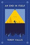 An End in Itself by Terry Fallis
