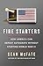 Fire Starters: How America ...