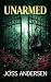 Unarmed: A Dark Forced Prox...