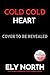 Cold Cold Heart: An Unlikel...