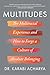 Multitudes: The Multiracial Experience and How to Forge a Culture of Absolute Belonging