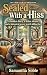 Sealed With A Hiss: A hidden diary, a feline sleuth, and a historical secret worth keeping buried (Purrs and Puzzles Cat Café Cozy Mysteries)