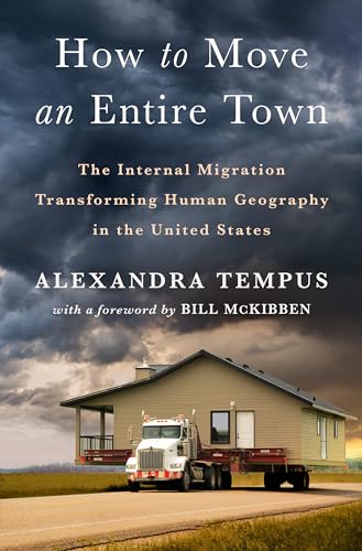 How to Move an Entire Town: The Internal Migration Transforming Human Geography in the United States (Hardcover)