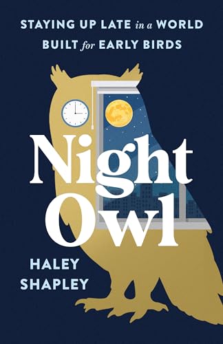 Night Owl: Staying Up Late in a World Built for Early Birds (Hardcover)