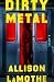 Dirty Metal: A Novel (A Parker Snow Thriller, 1)
