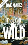 They Call the Place Wild