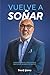 VUELVE A SOÑAR: DESPERTANDO...