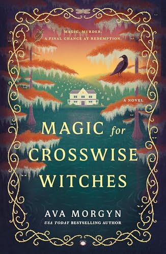 Magic for Crosswise Witches: A Novel (Paperback)