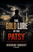 The Gold Lure of the Patsy