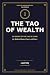 The Tao of Wealth by Words of Wisdom Everyday