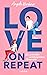 Love On Repeat: Du und andere unvorhergesehene Ereignisse