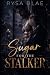 Sugar for the Stalker: A Pr...