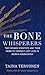 Bone Whisperers