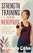 Strength Training During Menopause by Amanda Cohn