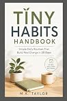 Tiny Habits Handbook: Simple Daily Routines That Build Real Change in 30 Days Tiny Habits Handbook: Simple Daily Routines That Build Real Change in 30 Days