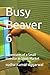 Busy Beaver 6: Adventures o...