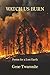 Watch Us Burn: Poems for a ...