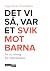 Det vi så, var et svik mot barna: En ny retning for velferdsstaten