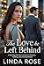 The Love He Left Behind: A ...