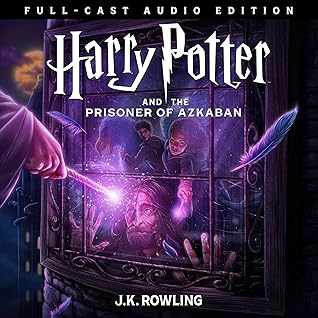 Harry Potter and the Prisoner of Azkaban (Full-Cast Edition)