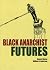 Black Anarchist Futures by Ashanti Alston Black Anarchist Futures by Ashanti Alston