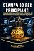 Stampa 3d Per Principianti:...