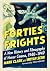 Forties Frights: A New Hist...